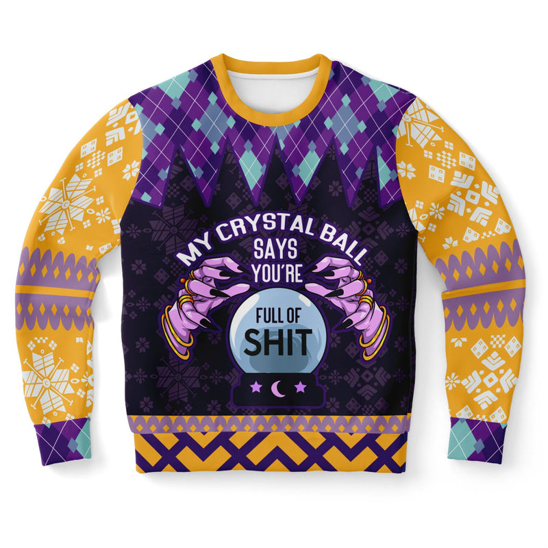 Humorous Sweatshirt - My Crystal Ball Says You’re Full of It